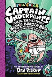 Captain Underpants and the Big, Bad Battle of the Bionic Booger Boy, Part 2 - Captain Underpants Books in Order