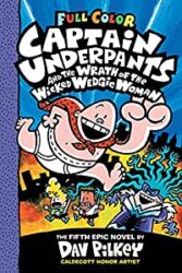 Captain Underpants and the Wrath of the Wicked Wedgie Woman - Captain Underpants Books in Order