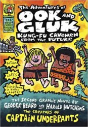 The Adventures of Ook and Gluk Kung-Fu Cavemen from the Future - Captain Underpants Books in Order